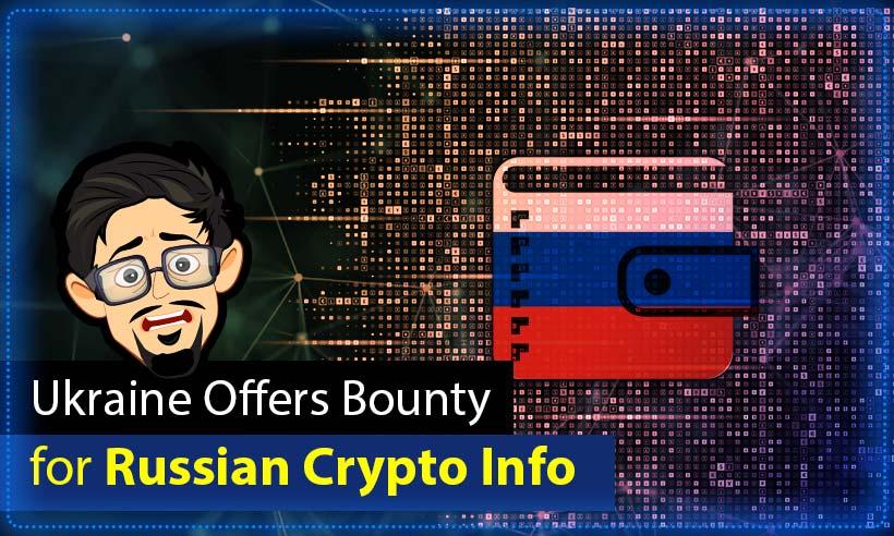 Ukraine bounty Russian cryptocurrency wallets