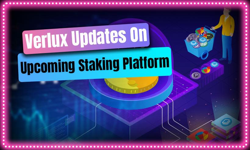 Cardano-Based Verlux Updates On Its New Staking Platform
