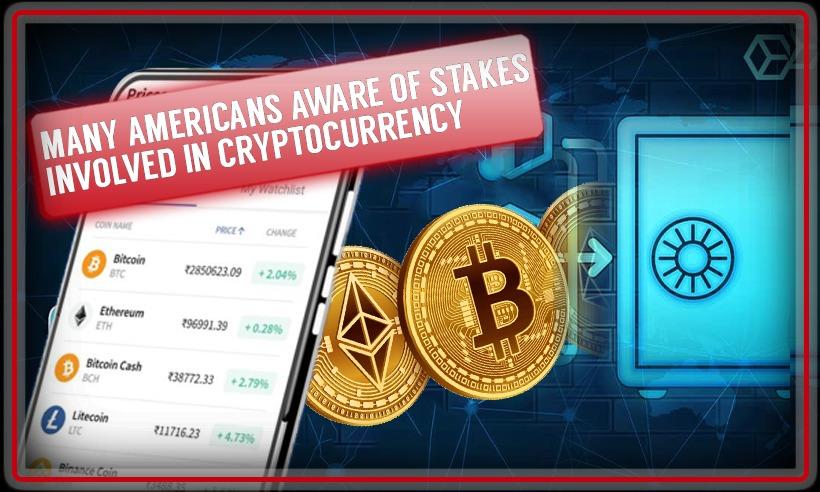 Study Reports Many Americans Aware of Stakes Involved in Cryptocurrency