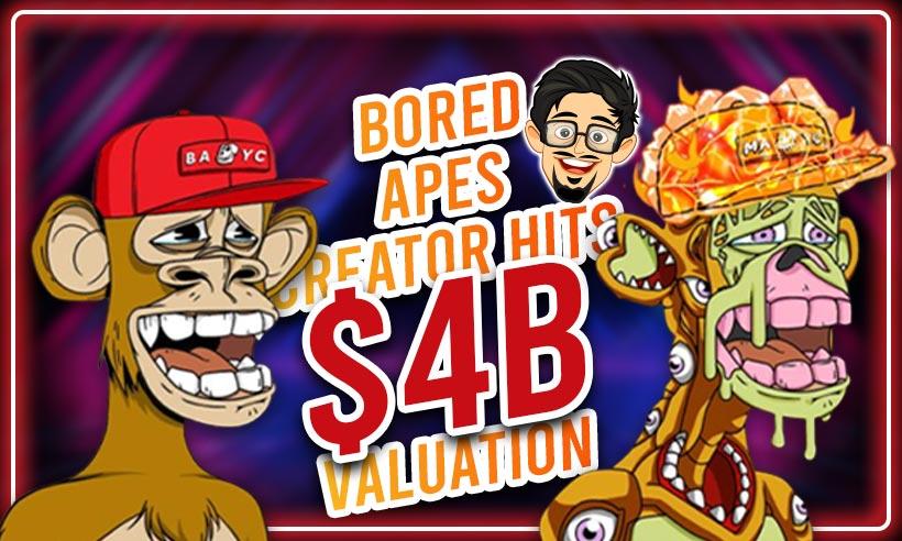 Bored Apes Creator Raises $450M in Seed Round, Hits $4B Valuation