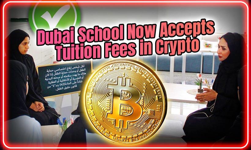 Dubai School Accepts Tuition Fees in Bitcoin and Ethereum