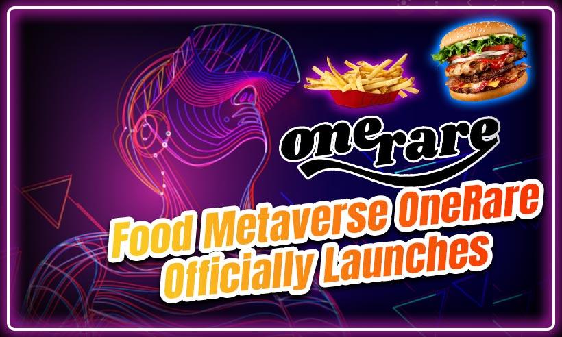 Food-Metaverse-OneRare-Officially-Launches-1