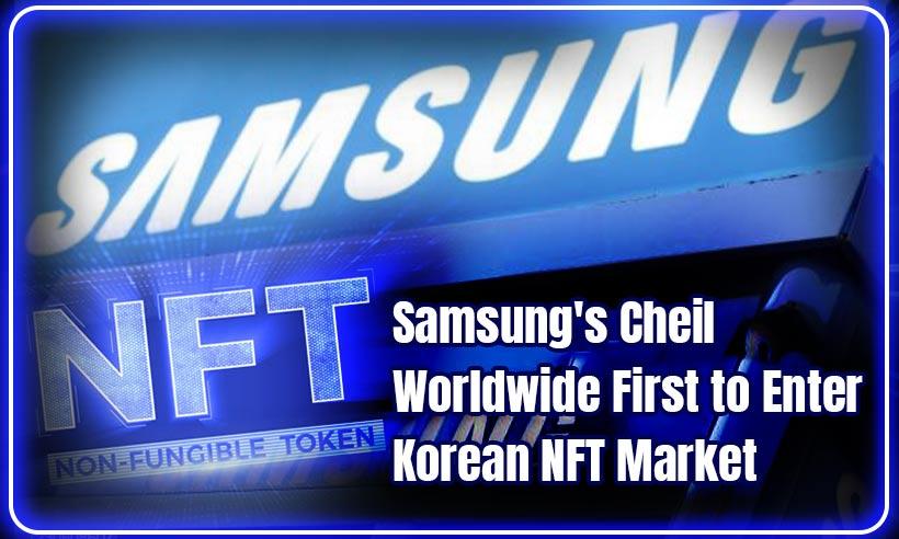 Sumsung-cheil-worldwide-firts-to-enter-korean-nft-market