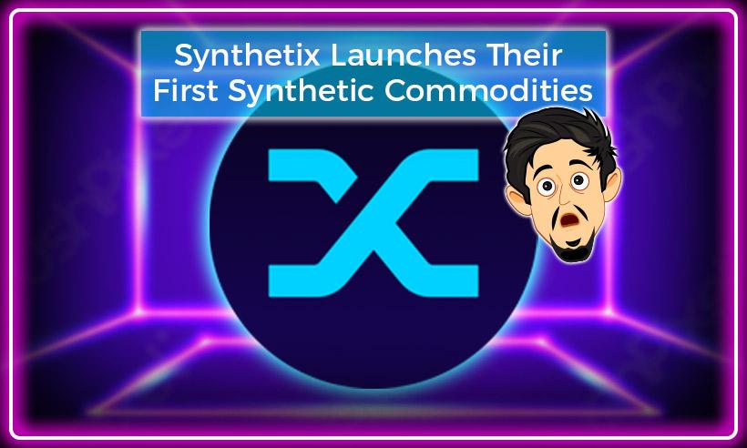 Synthetix Launches Their First Synthetic Commodities