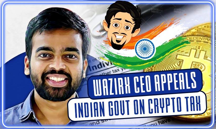 WazirX-CEO-Appeals-Indian-Govt-on-Crypto-Tax