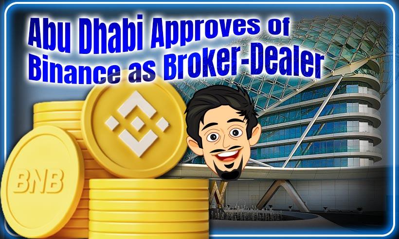 Binance Receives Approval As Digital Asset Broker-Dealer in Abu Dhabi