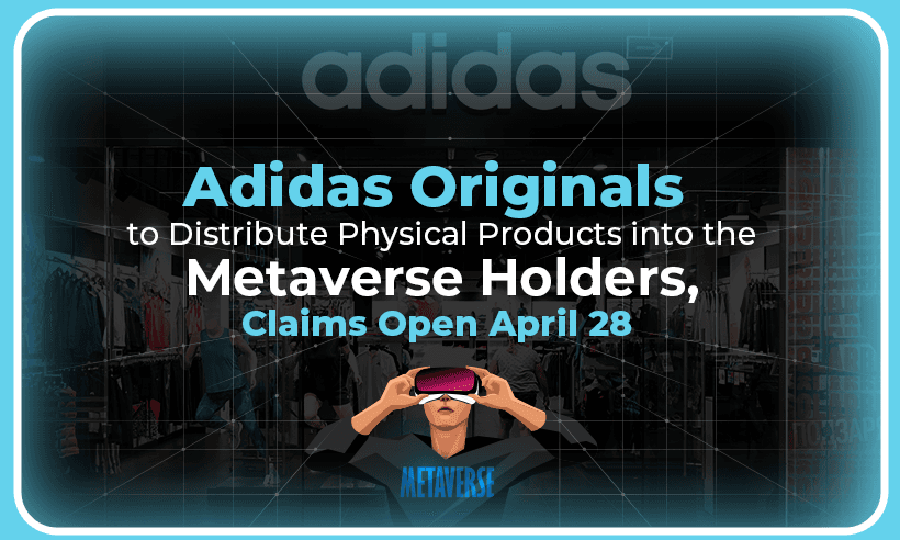 Adidas Originals to Distribute Physical Products Among Metaverse Holders