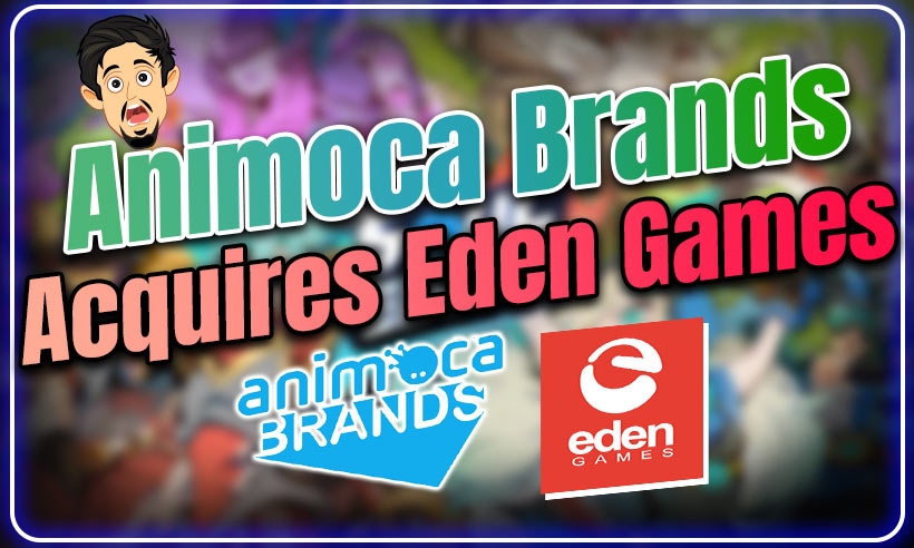 Animoca Brands Announces Acquisition of Eden Games