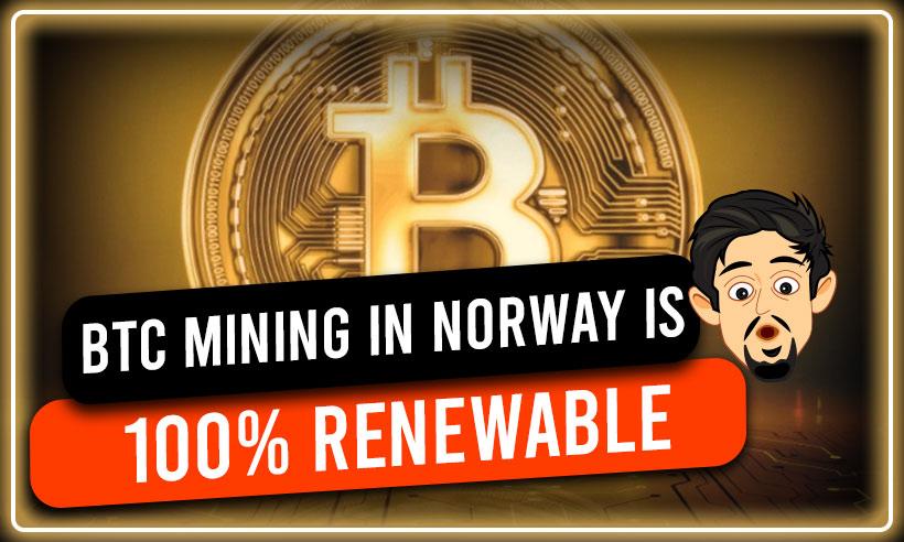Bitcoin Miners in Norway Uses 100% Renewable Energy: Research