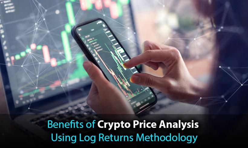 Benefits of Crypto Price Analysis Using Log Returns Methodology