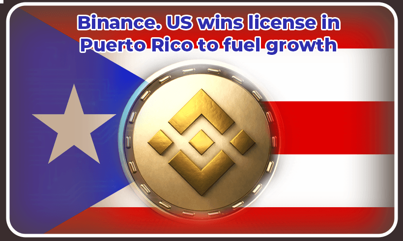 Binance.US Secures Money Transmitter License in Puerto Rico