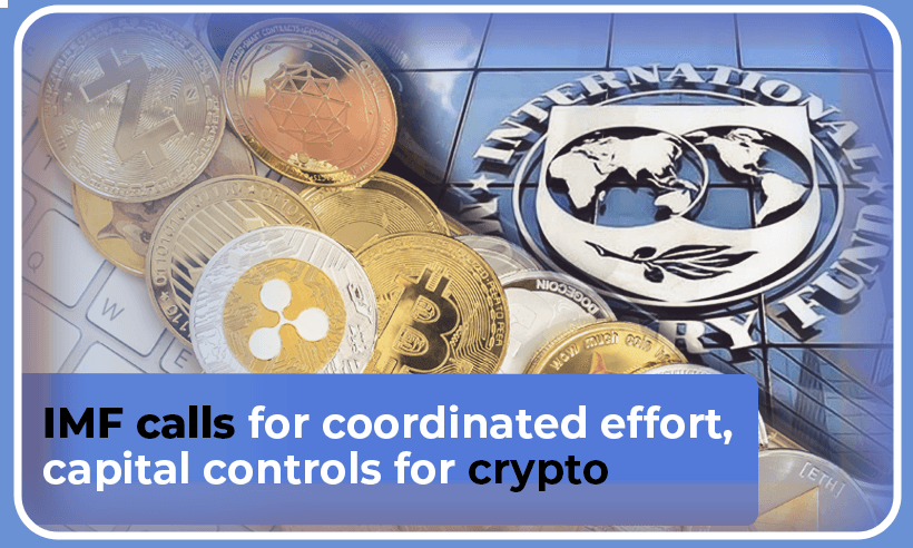 IMF Calls For Coordinated Effort and Capital Controls For Crypto