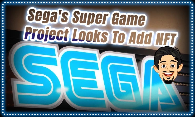 Leading Japanese Video Game Sega's Super Game Project Incorporates NFT