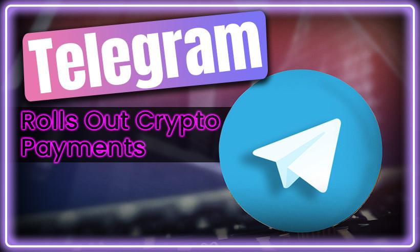 Telegram Rolls Out Crypto Payments via Toncoin