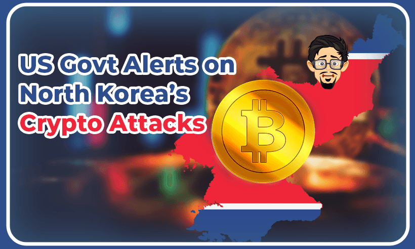 US-Govt-Alerts-on-North-Koreas-Crypto-Attacks