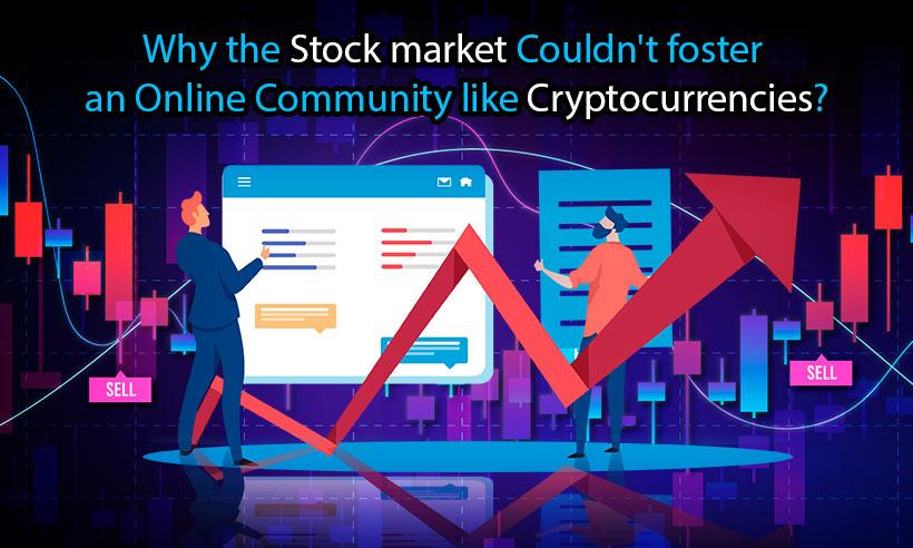 Why The Stock Market Couldn't Foster An Online Community Like Cryptocurrencies