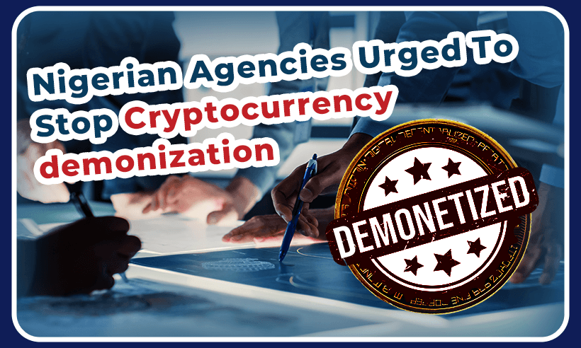 Nigerian Agencies Urged To Stop Cryptocurrency 'Demonization'