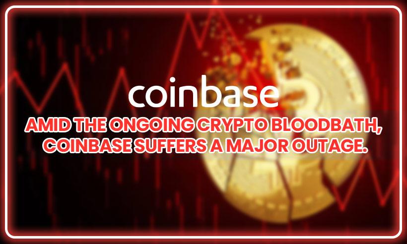 Amid the Ongoing Crypto Bloodbath, Coinbase Suffers a Significant Outage