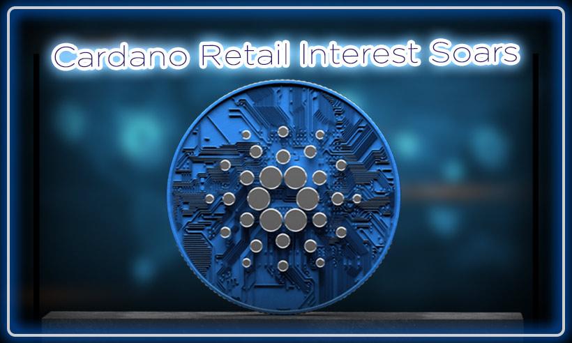 Retail Interest in Cardano ‘Rapidly Rising’, On-chain Data Shows