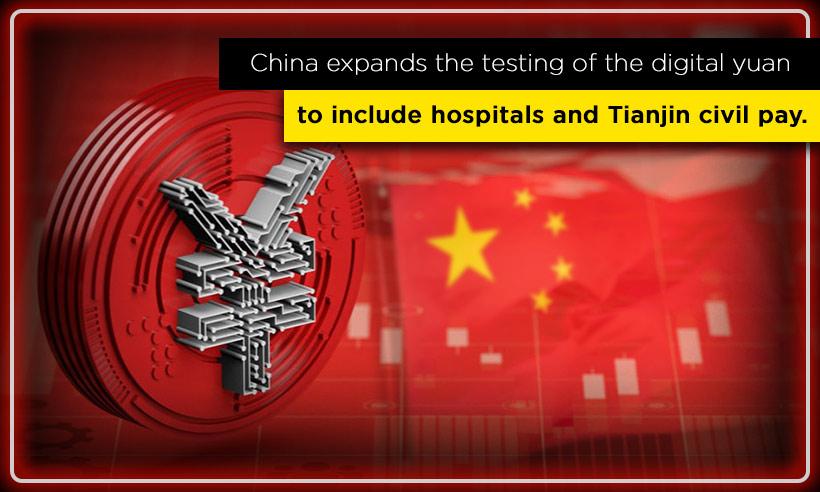 China Expands the Testing of the Digital Yuan to Include Hospitals and Tianjin Civil Pay