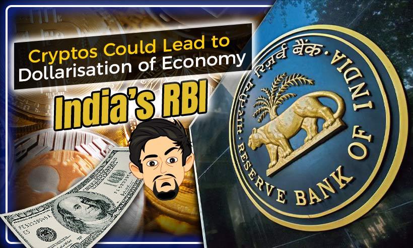 Cryptos-Could-Lead-to-Dollarisation-of-Economy-Indias-RBI