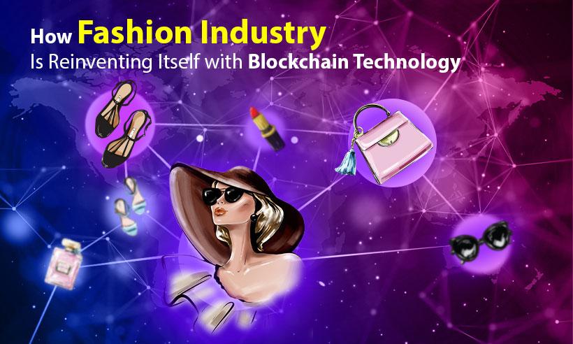 How Fashion Industry Is Reinventing Itself with Blockchain Technology