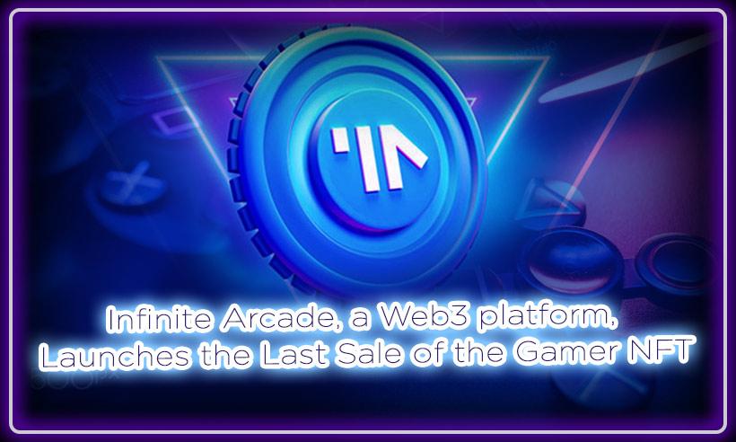 Infinite Arcade, a Web3 platform, Launches the Last Sale of the Gamer NFT