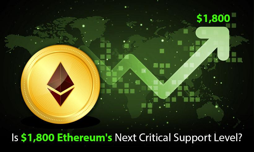 Is $1,800 Ethereum's Next Critical Support Level?