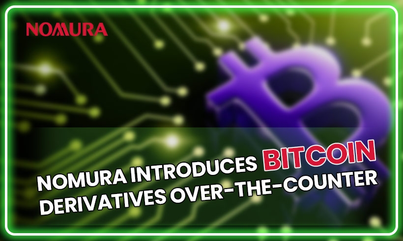 Nomura-Introduces-Bitcoin-Derivatives-Over-the-Counter