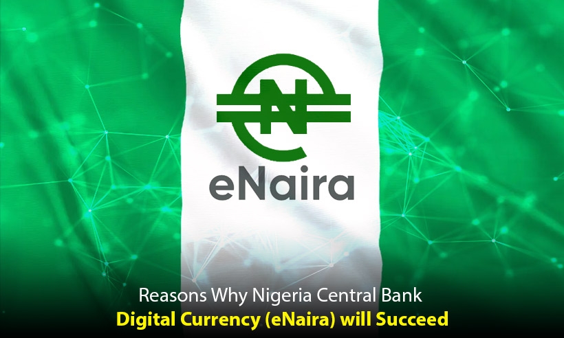 Reasons-Why-Nigeria-Central-Bank-Digital-Currency-eNaira-will-Succeed