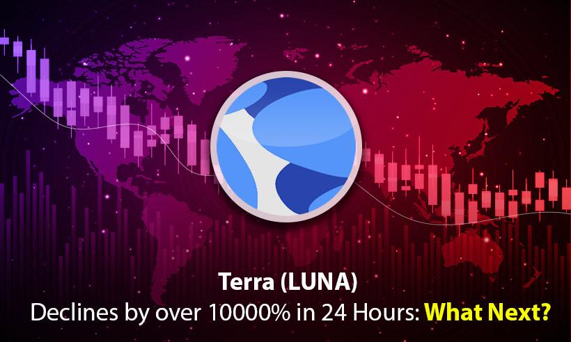 Terra (LUNA) Declines by over 39000% in 24 Hours: What Next?