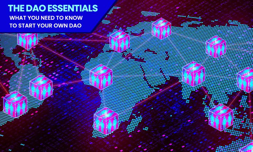 The-DAO-Essentials-What-You-Need-to-Know-to-Start-Your-Own-DAO