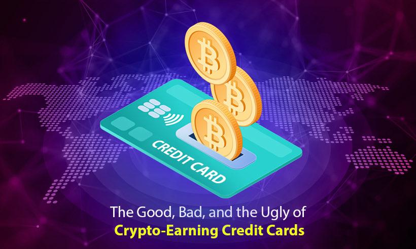 The Good, Bad, and the Ugly of Crypto-Earning Credit Cards