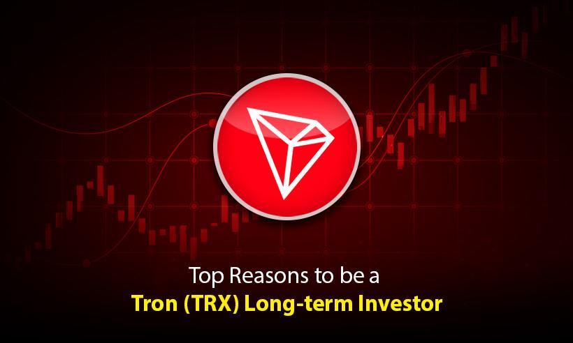 Top Reasons to be a Tron (TRX) Long-term Investor