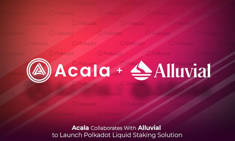 Acala to Launch Enterprise-Grade Polkadot Liquid Staking Solution