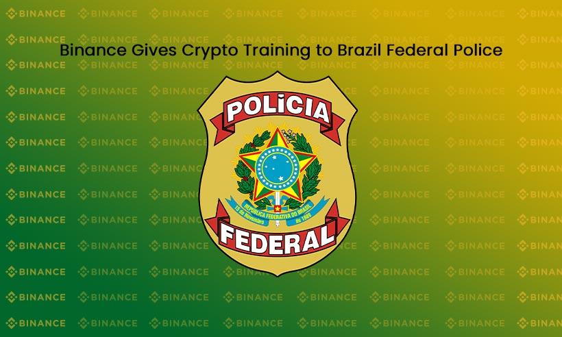 Brazil Federal Police Receives Crypto Training from Binance