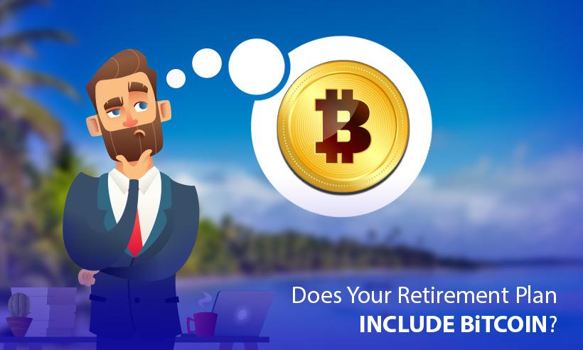 Should You Include Bitcoin In Your Retirement Plan? You May Need to Check!