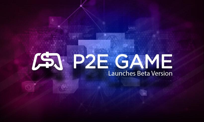 P2E.Game Launches Beta Version, Optimizes Its Launchpad Section