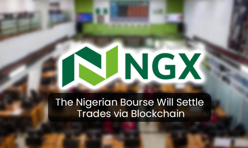 By 2023, the Nigerian Exchange Will Use Blockchain to Settle Trades