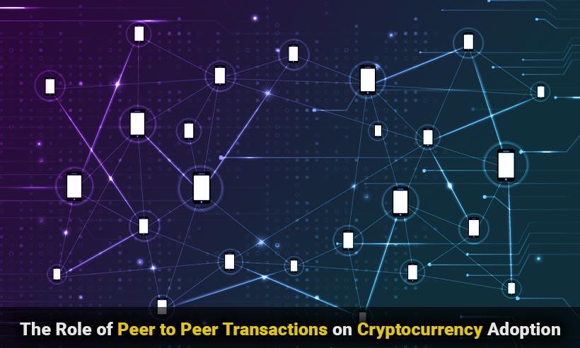 Peer-to-Peer Transactions Cryptocurrency Adoption