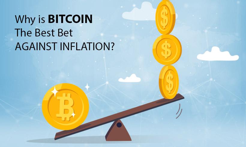 Bitcoin: Why is it The Best Bet Against Inflation?