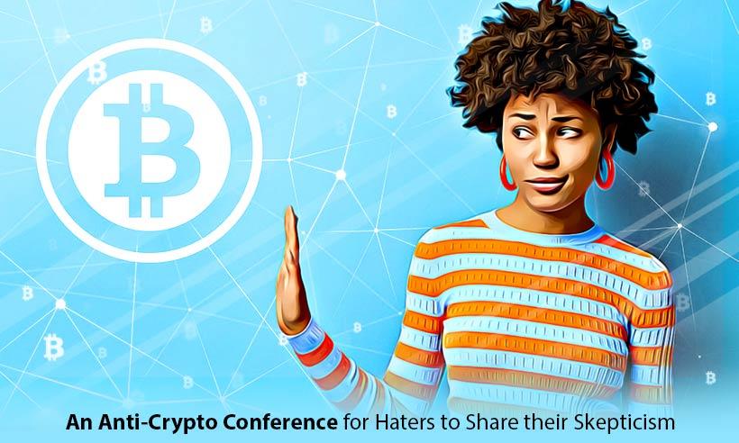 First Anti-Crypto Conference for Skeptics to Bring Together the Haters