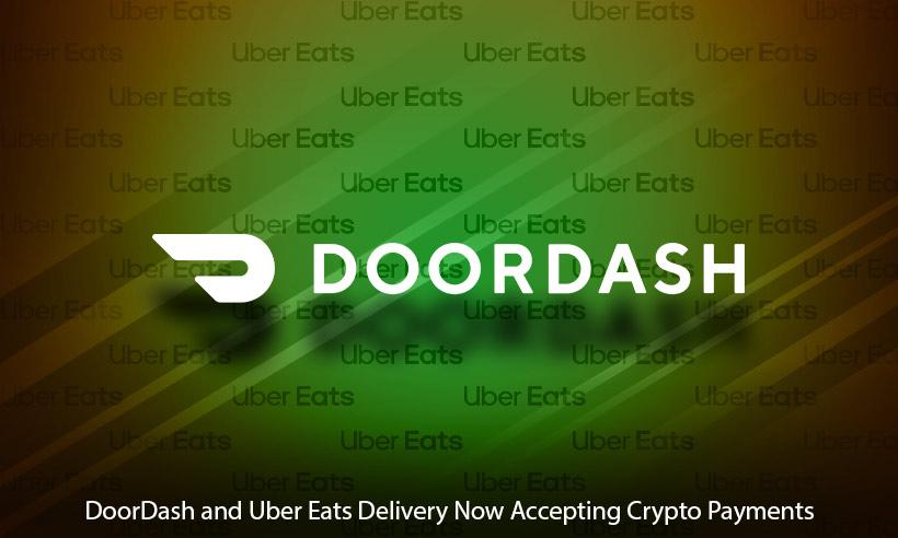 Uber Eats DoorDash Crypto Payments