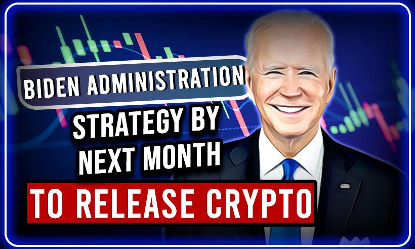 Biden Administration to Release Executive Order on Crypto Next Month