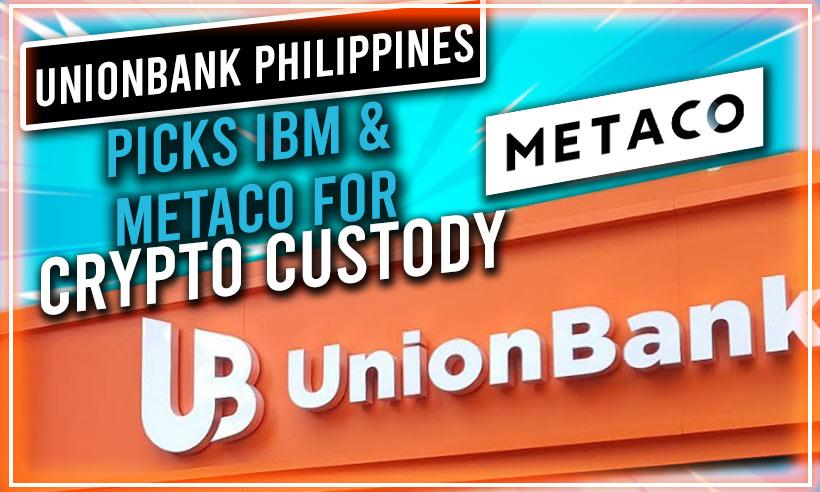 Union Bank of the Philippines Selects IBM, Metaco for Crypto Custody