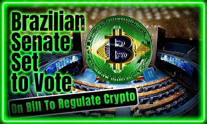 Brazilian Senate Set to Vote On Bill To Regulate Crypto