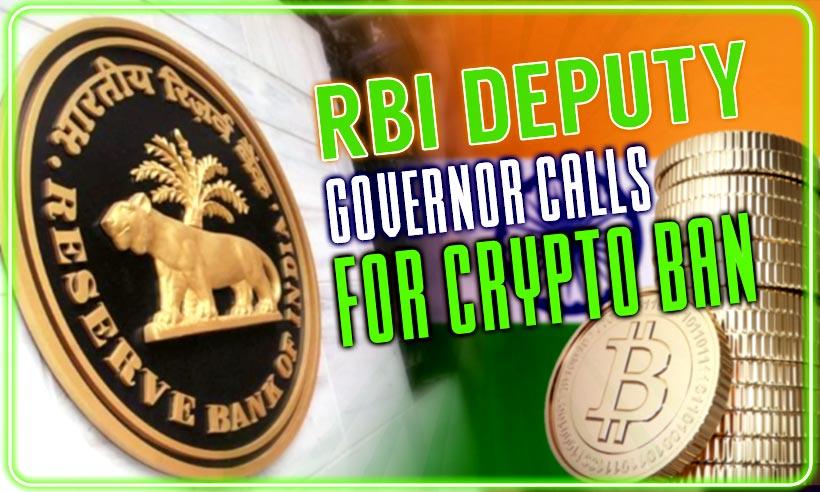 India’s Central Bank Deputy Governor Recommends Crypto Ban