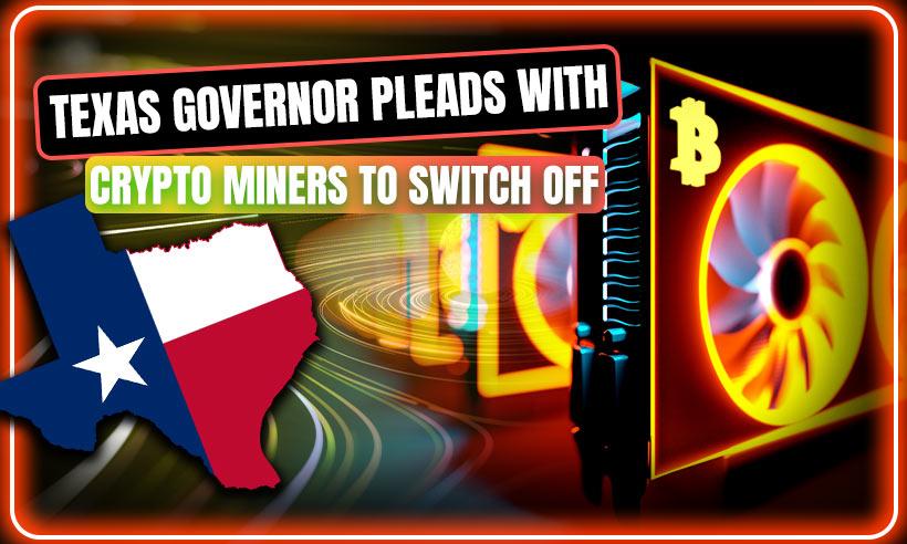 Texas Governor Pleads With Crypto Miners to Switch Off Mining