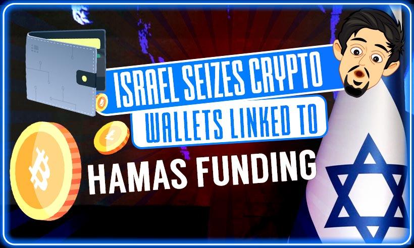 Israeli Govt Seizes 30 Crypto Wallets Linked to Hamas Funding