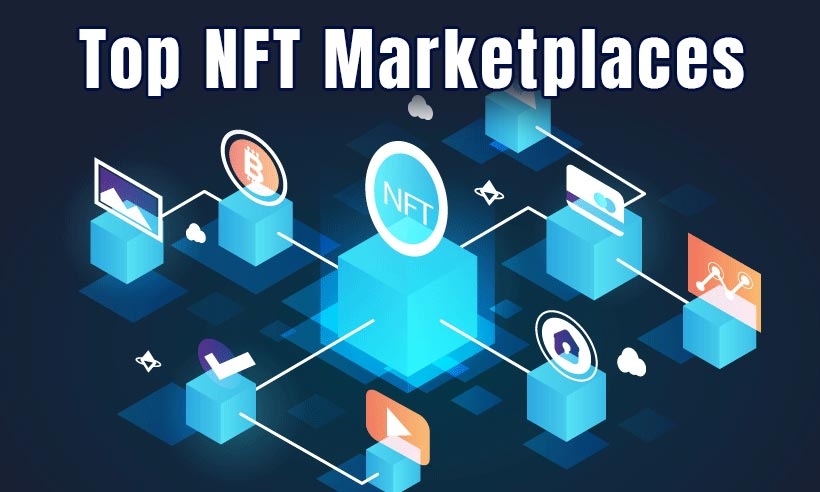 The Top NFT Marketplaces to Buy or Sell NFTs